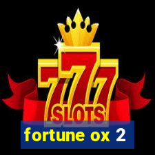 fortune ox 2